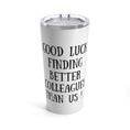 Load image into Gallery viewer, Colleague Farewell Tumbler - MrsClutterWorth
