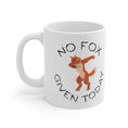 Load image into Gallery viewer, No Fox Mug - MrsClutterWorth
