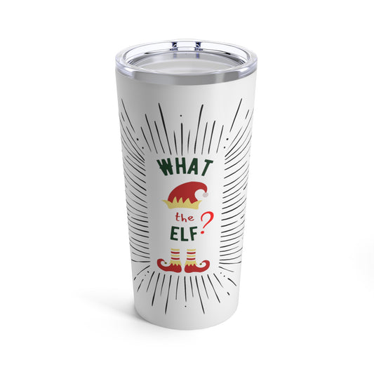 Christmas What the Elf Tumbler - MrsClutterWorth